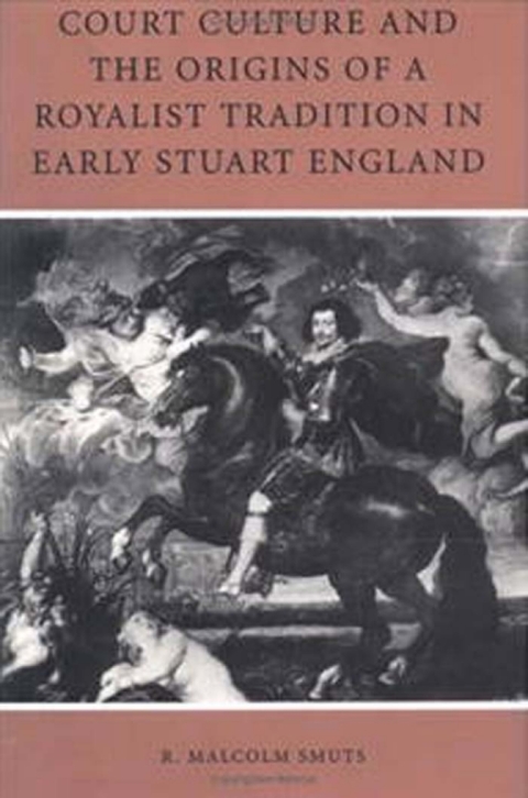 Cover image for book Court Culture and the Origins of a Royalist Tradition in Early Stuart England
