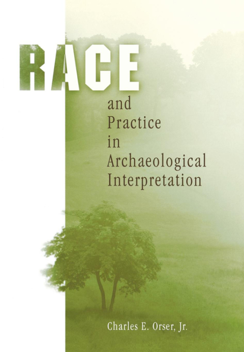 Cover image for book Race and Practice in Archaeological Interpretation