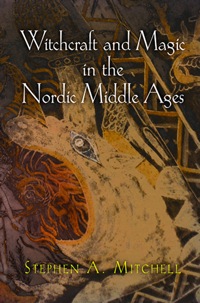صورة الغلاف: Witchcraft and Magic in the Nordic Middle Ages 9780812222555