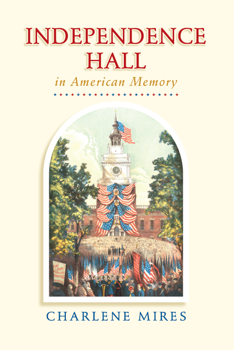 Cover image for book Independence Hall in American Memory