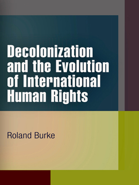 Cover image for book Decolonization and the Evolution of International Human Rights