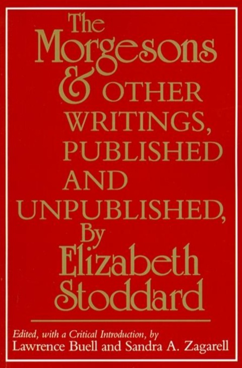 Cover image for book "The Morgesons" and Other Writings, Published and Unpublished