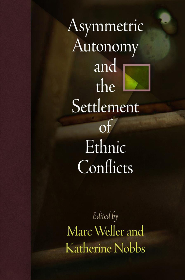 Asymmetric Autonomy and the Settlement of Ethnic Conflicts