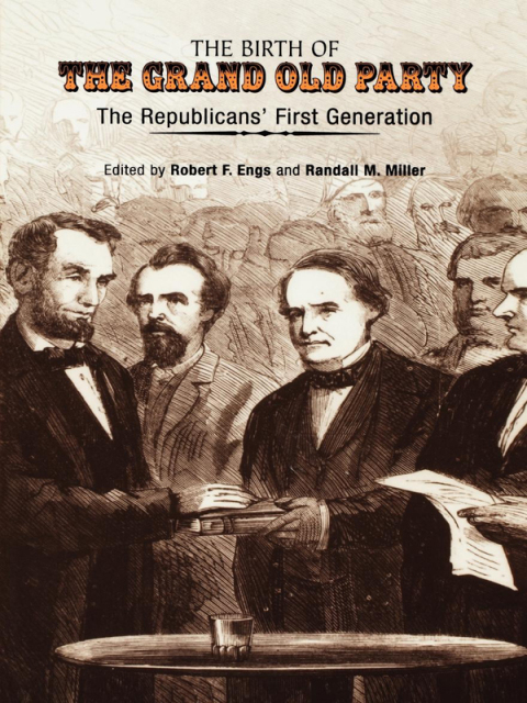 Cover image for book The Birth of the Grand Old Party