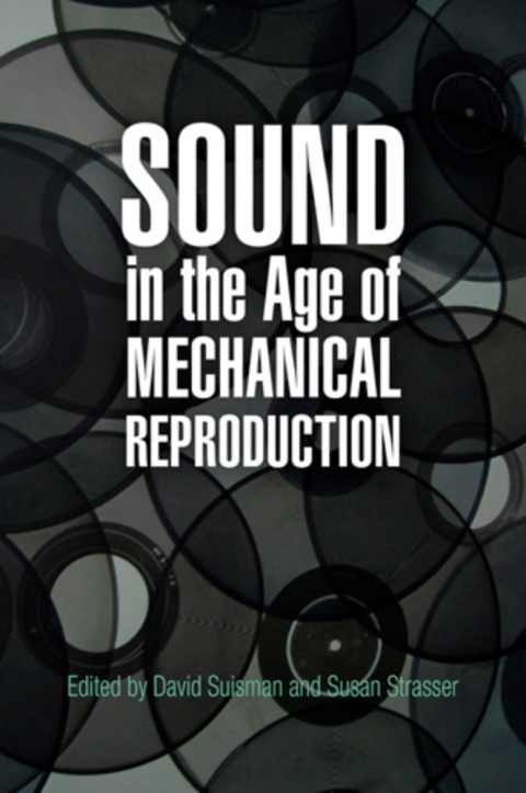 Cover image for book Sound in the Age of Mechanical Reproduction