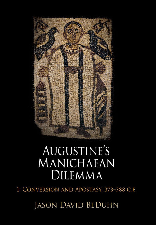 Augustine's Manichaean Dilemma, Volume 1