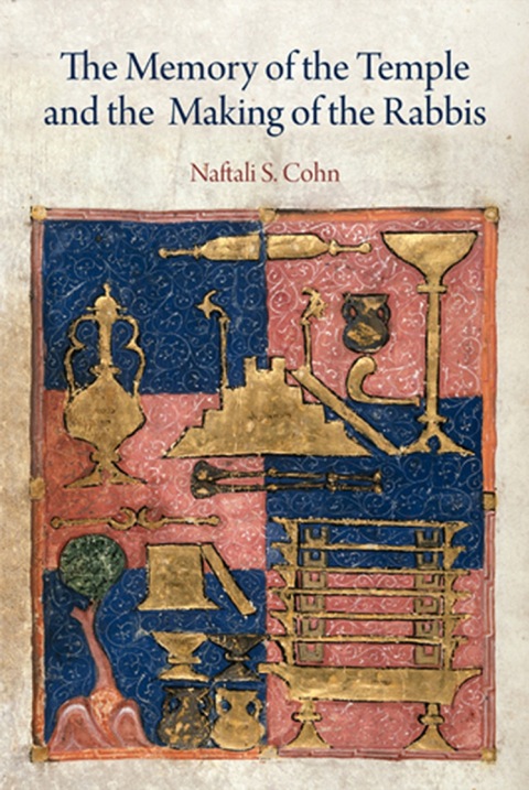 Cover image for book The Memory of the Temple and the Making of the Rabbis