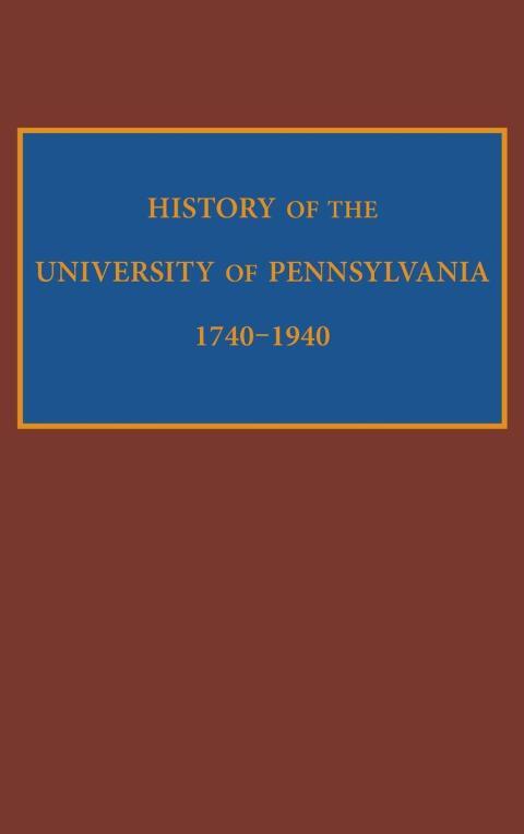 Cover image for book History of the University of Pennsylvania, 1740-1940