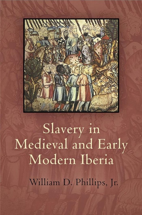 Cover image for book Slavery in Medieval and Early Modern Iberia