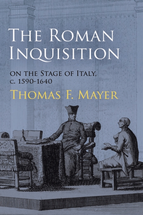 Cover image for book The Roman Inquisition on the Stage of Italy, c. 1590-1640