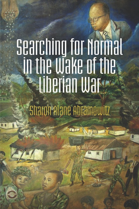 Cover image for book Searching for Normal in the Wake of the Liberian War