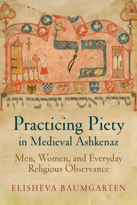 Cover image for book Practicing Piety in Medieval Ashkenaz