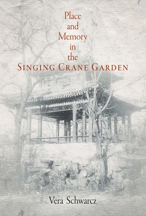 Cover image for book Place and Memory in the Singing Crane Garden