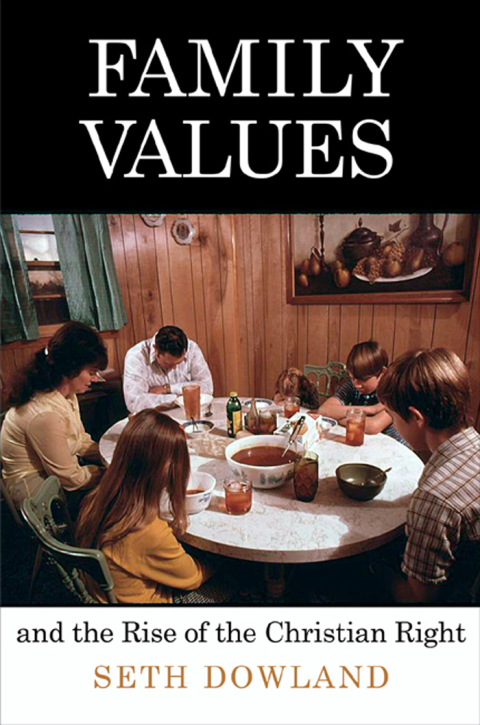 Cover image for book Family Values and the Rise of the Christian Right