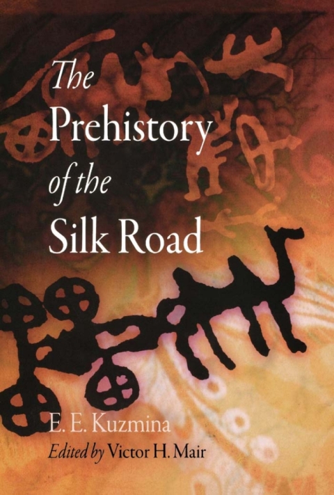 Cover image for book The Prehistory of the Silk Road