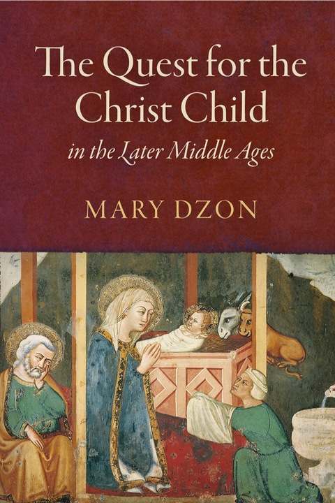 Cover image for book The Quest for the Christ Child in the Later Middle Ages