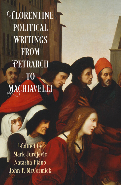 Cover image for book Florentine Political Writings from Petrarch to Machiavelli
