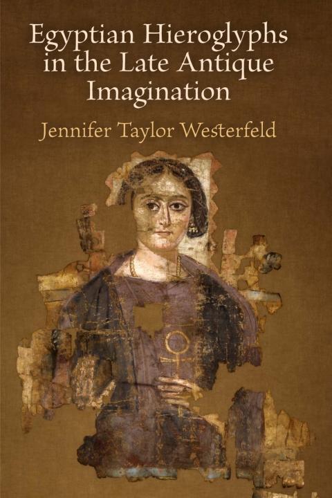 Cover image for book Egyptian Hieroglyphs in the Late Antique Imagination