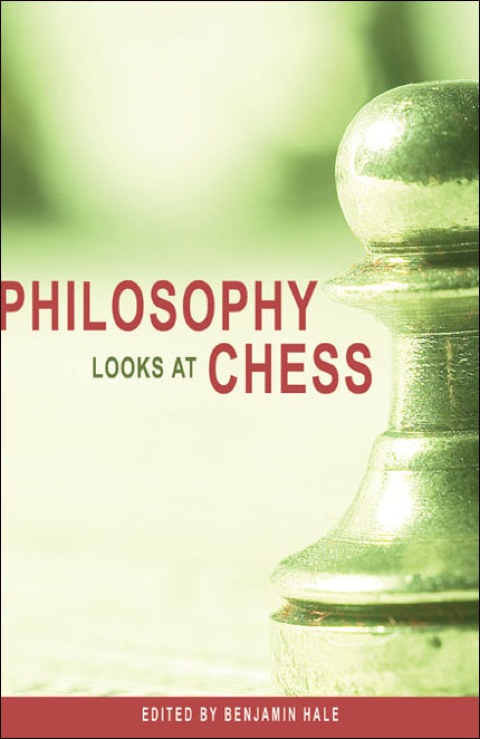 Philosophy Looks at Chess 