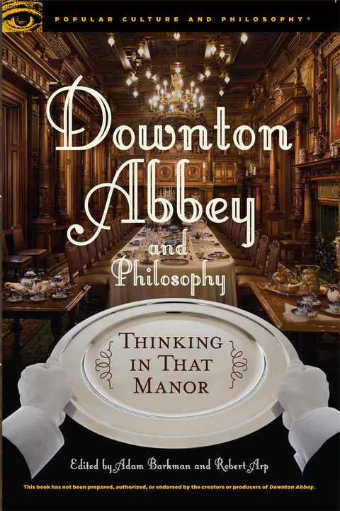 Cover image for book Downton Abbey and Philosophy