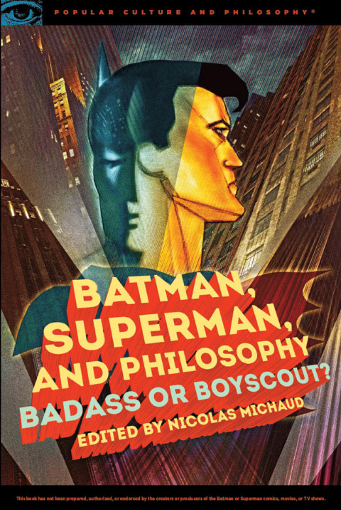 Batman, Superman, and Philosophy 