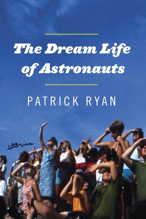 Cover image for book The Dream Life of Astronauts
