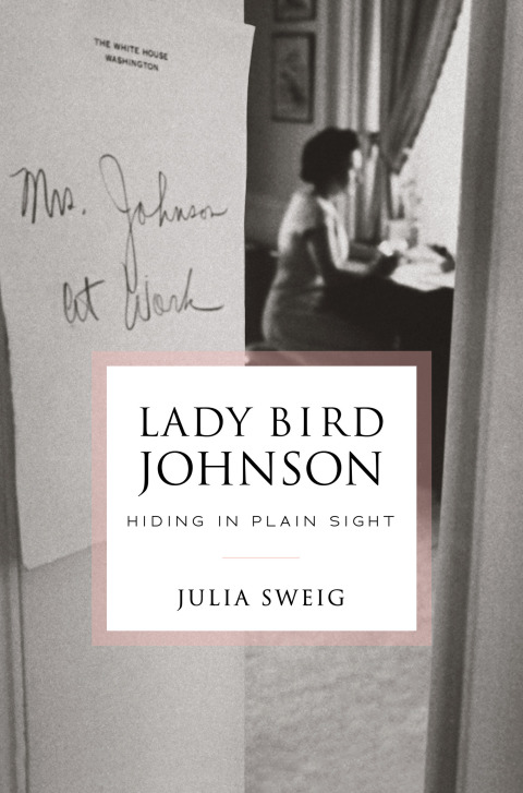 Cover image for book Lady Bird Johnson: Hiding in Plain Sight