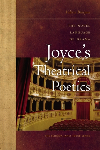 Joyce's Theatrical Poetics