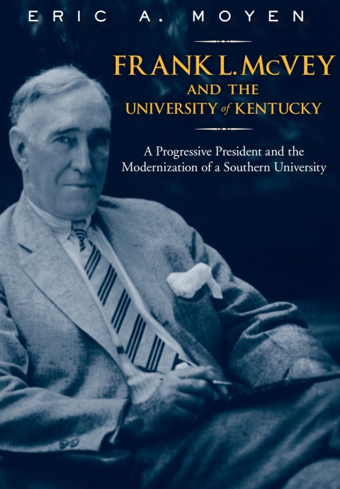 Cover image for book Frank L. McVey and the University of Kentucky