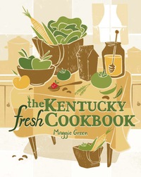 Cover image: The Kentucky Fresh Cookbook 9780813133768