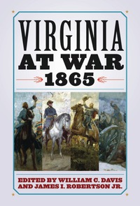 صورة الغلاف: Virginia at War, 1865 9780813134680