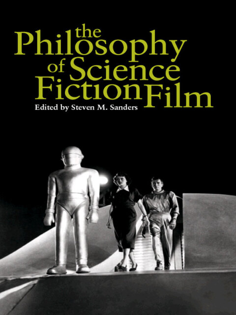 The Philosophy of Science Fiction Film 
