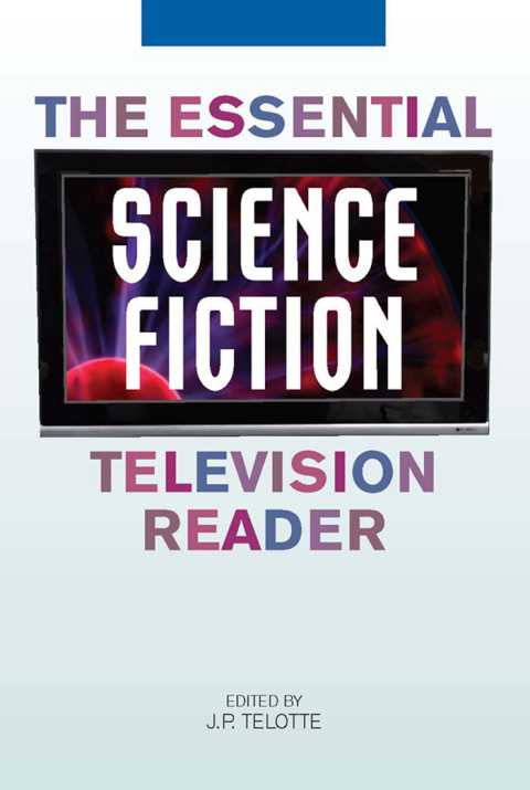Cover image for book The Essential Science Fiction Television Reader