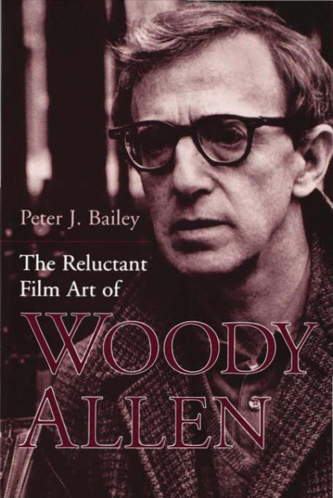 Cover image for book The Reluctant Film Art of Woody Allen