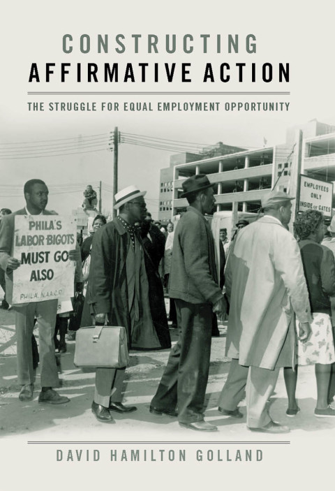 Constructing Affirmative Action The Struggle for Equal Employment Opportunity