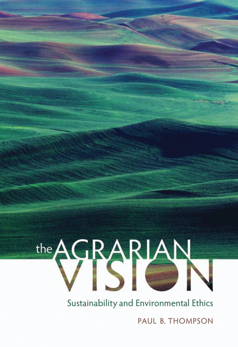 Agrarian Vision Sustainability and Environmental Ethics