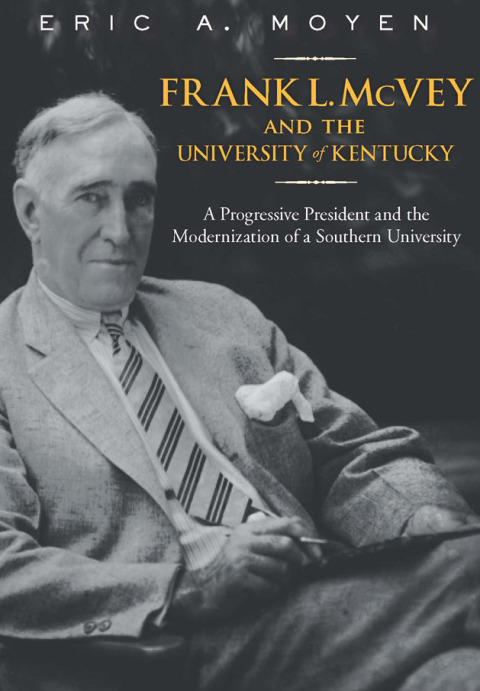 Cover image for book Frank L. McVey and the University of Kentucky