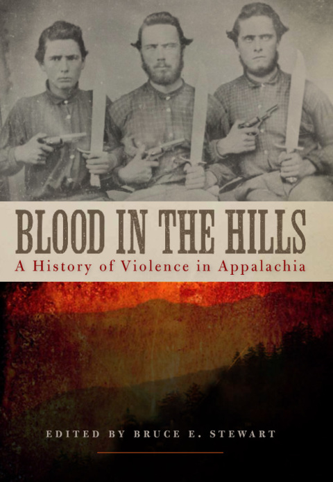 Blood in the Hills A History of Violence in Appal