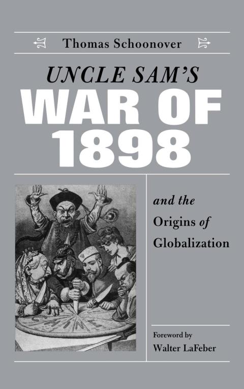 Cover image for book Uncle Sam's War of 1898 and the Origins of Globalization