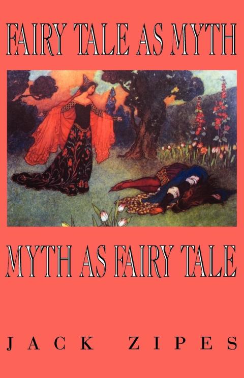 Cover image for book Fairy Tale as Myth/Myth as Fairy Tale