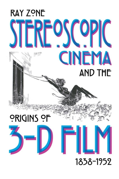 Cover image for book Stereoscopic Cinema and the Origins of 3-D Film, 1838-1952