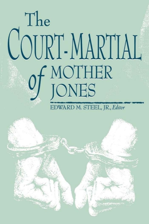 Cover image for book The Court-Martial of Mother Jones