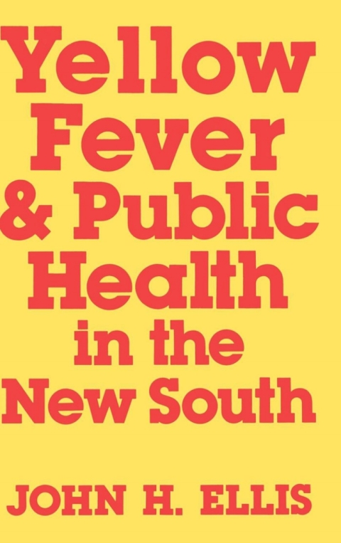 Cover image for book Yellow Fever and Public Health in the New South