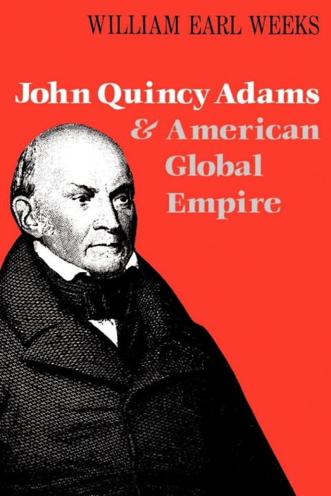 Cover image for book John Quincy Adams and American Global Empire