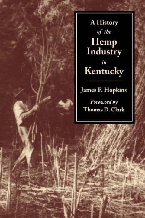 Cover image for book A History of the Hemp Industry in Kentucky