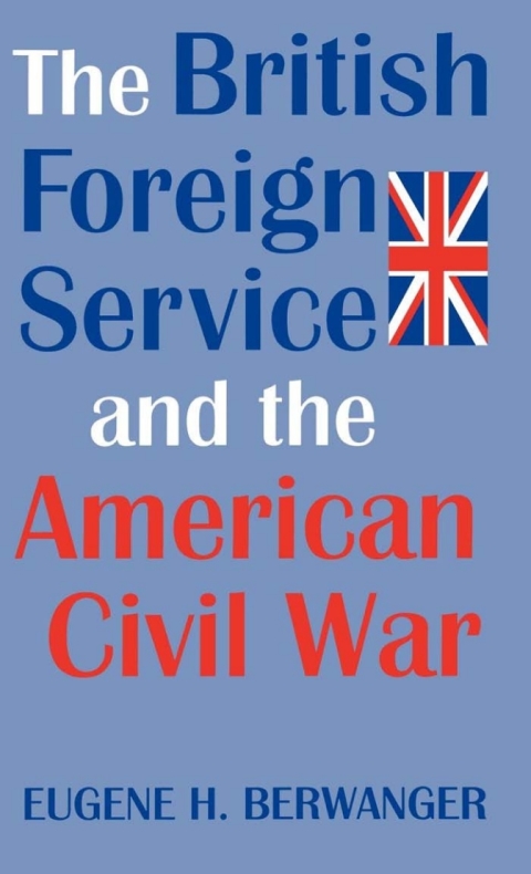 Cover image for book The British Foreign Service and the American Civil War