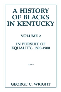 Cover image: A History of Blacks in Kentucky 9780916968212