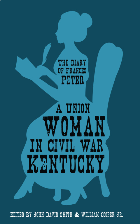 Cover image for book A Union Woman in Civil War Kentucky