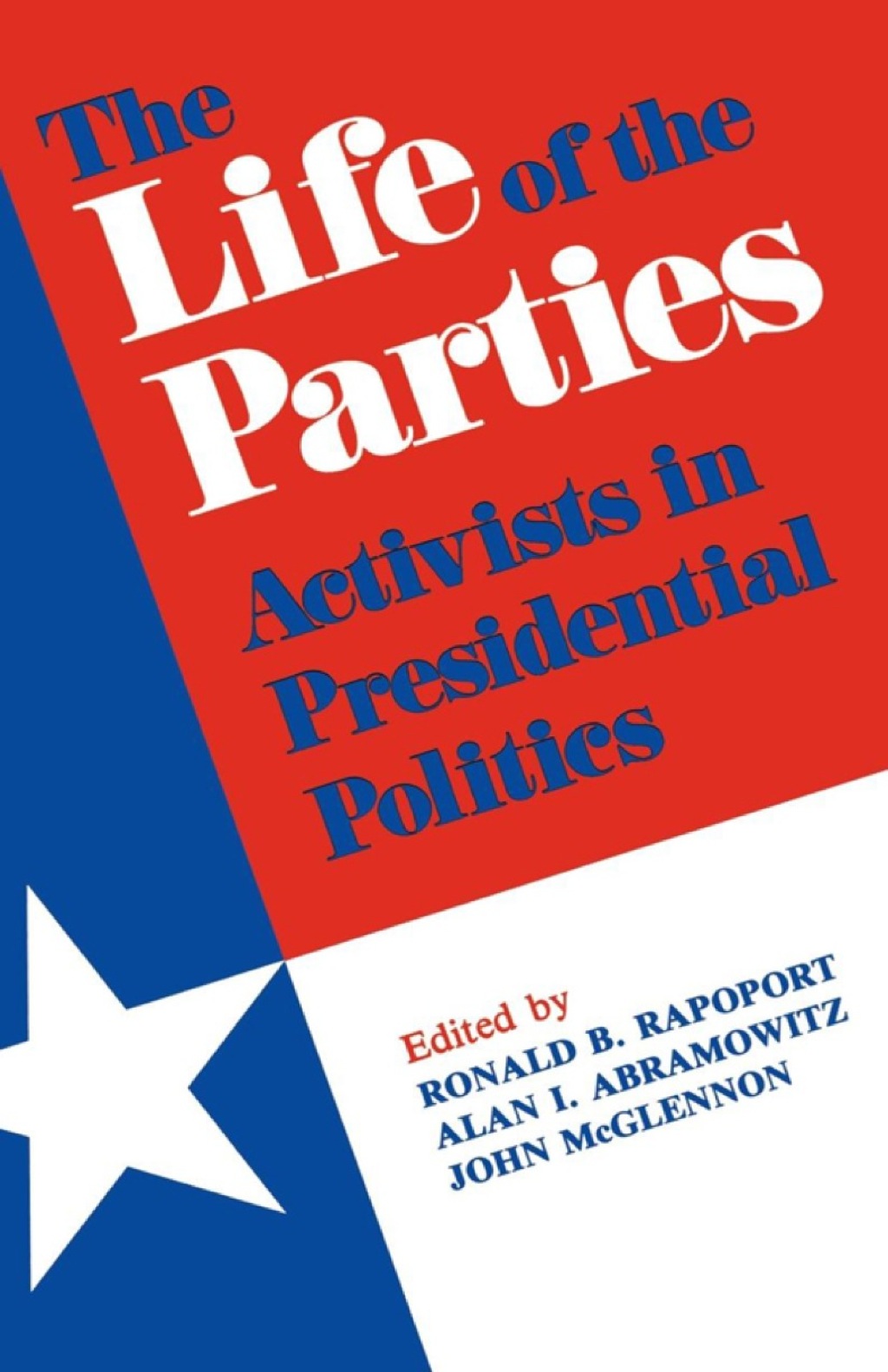 The Life of the Parties (eBook) - Ronald Rapoport; Alan I. McGlennon; John Abramowitz