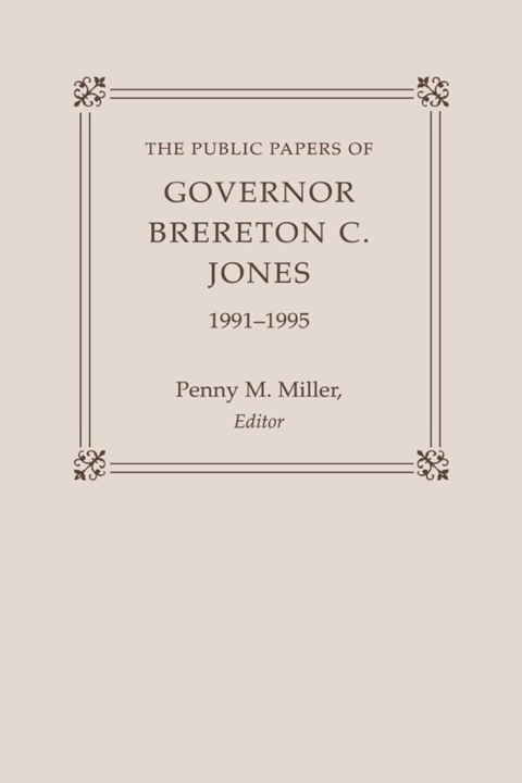 Cover image for book The Public Papers of Governor Brereton C. Jones, 1991-1995